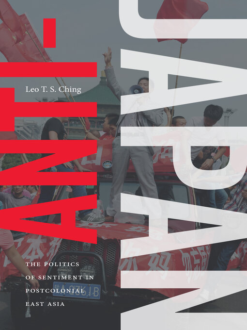 Title details for Anti-Japan by Leo T. S. Ching - Available